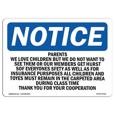 Signmission Safety Sign, OSHA Notice, 10" Height, Parents We Love Children But We Do Not Want Sign, Landscape OS-NS-D-1014-L-17119